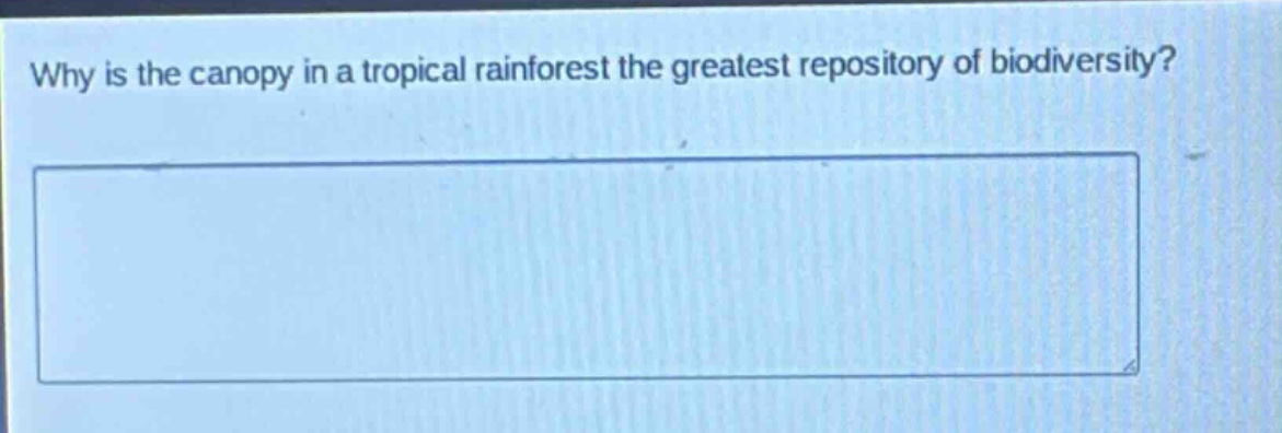 why is the canopy in a tropical rainforest the greatest repository of biodiversity?