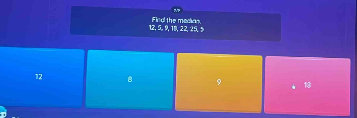 find the median. 12, 5, 9, 18, 22, 25, 5