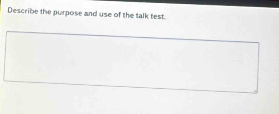 describe the purpose and use of the talk test.