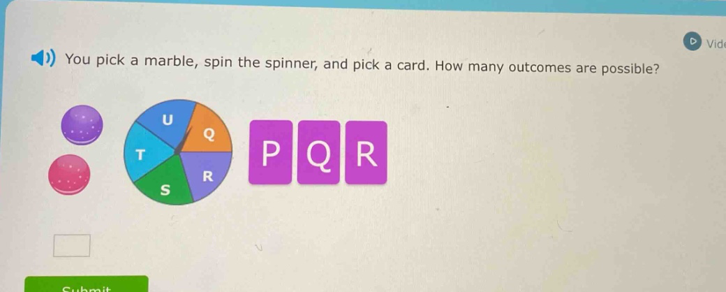 you pick a marble, spin the spinner, and pick a card. how many outcomes are possible?