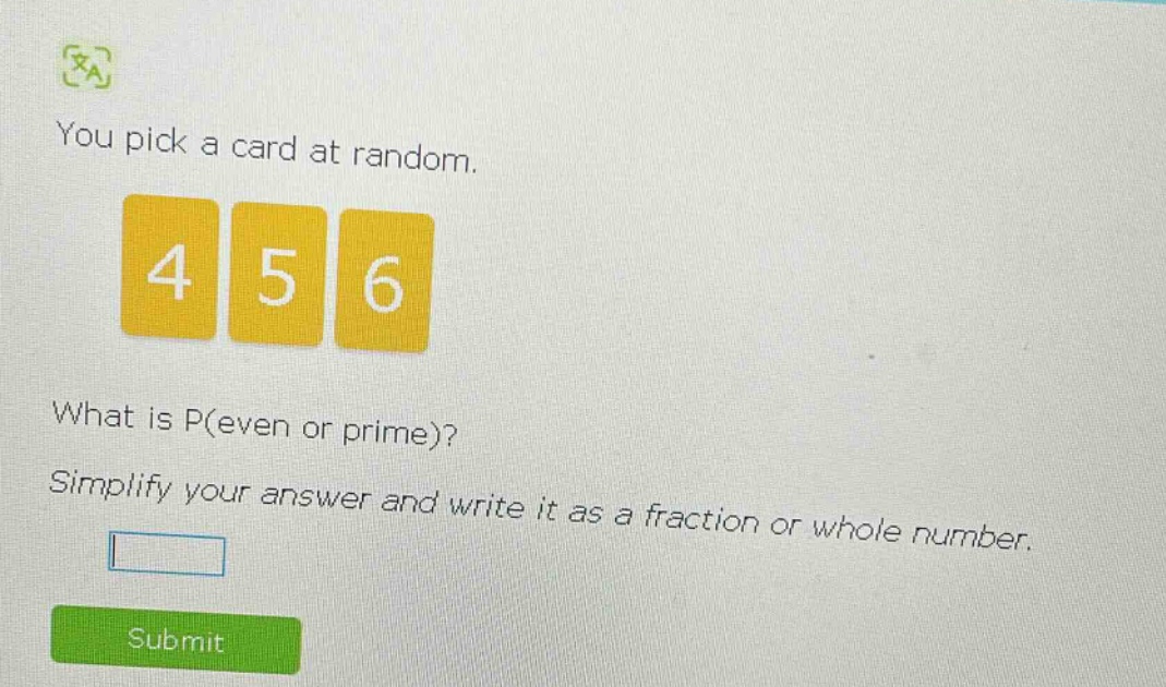 you pick a card at random. what is p(even or prime)? simplify your answer and write it as a fraction or whole number.
