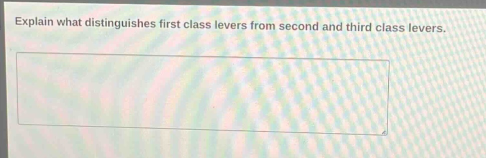 explain what distinguishes first class levers from second and third class levers.