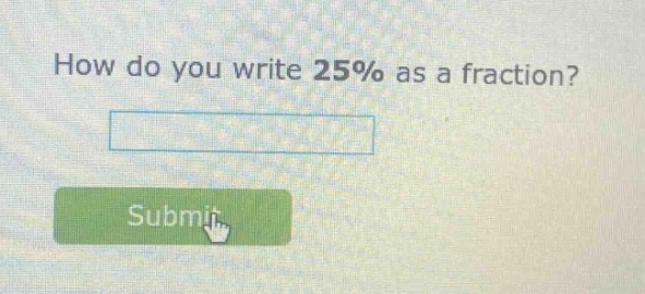 how do you write 25% as a fraction?