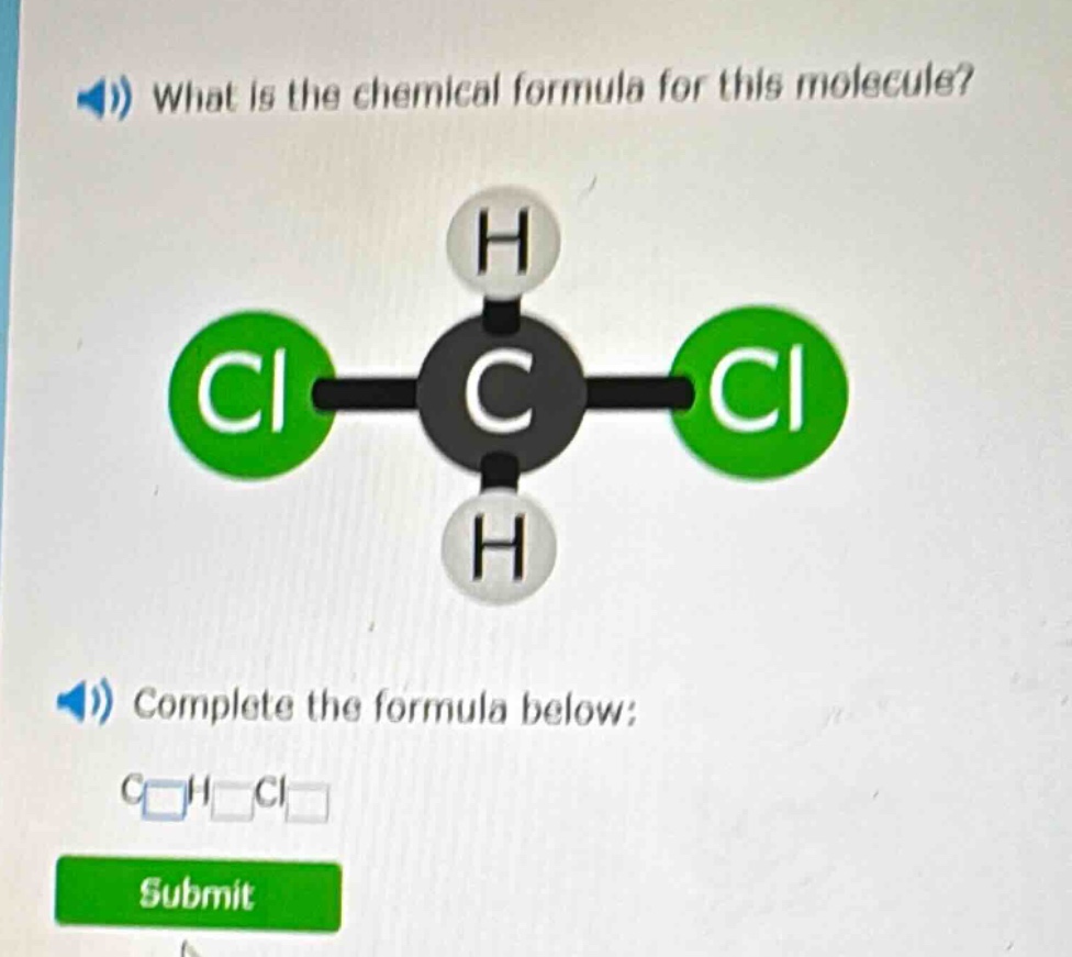 what is the chemical formula for this molecule? complete the formula below: c h cl submit