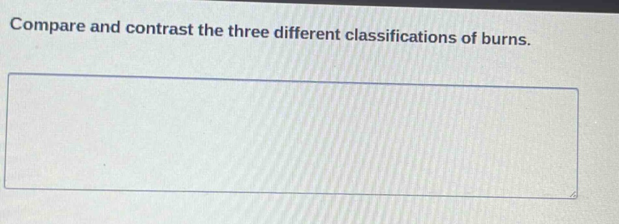 compare and contrast the three different classifications of burns.