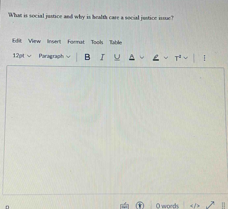 what is social justice and why is health care a social justice issue? edit view insert format tools table 12pt paragraph b i u a t²