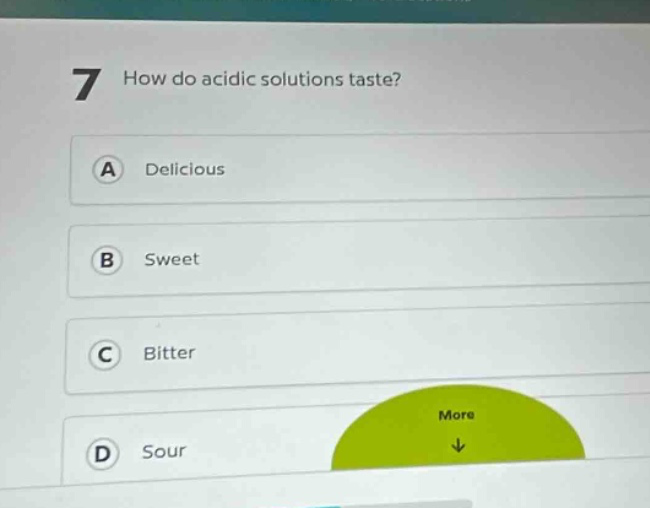 7 how do acidic solutions taste? a delicious b sweet c bitter d sour