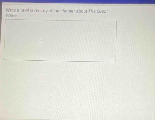 write a brief summary of the chapter about the great wave.