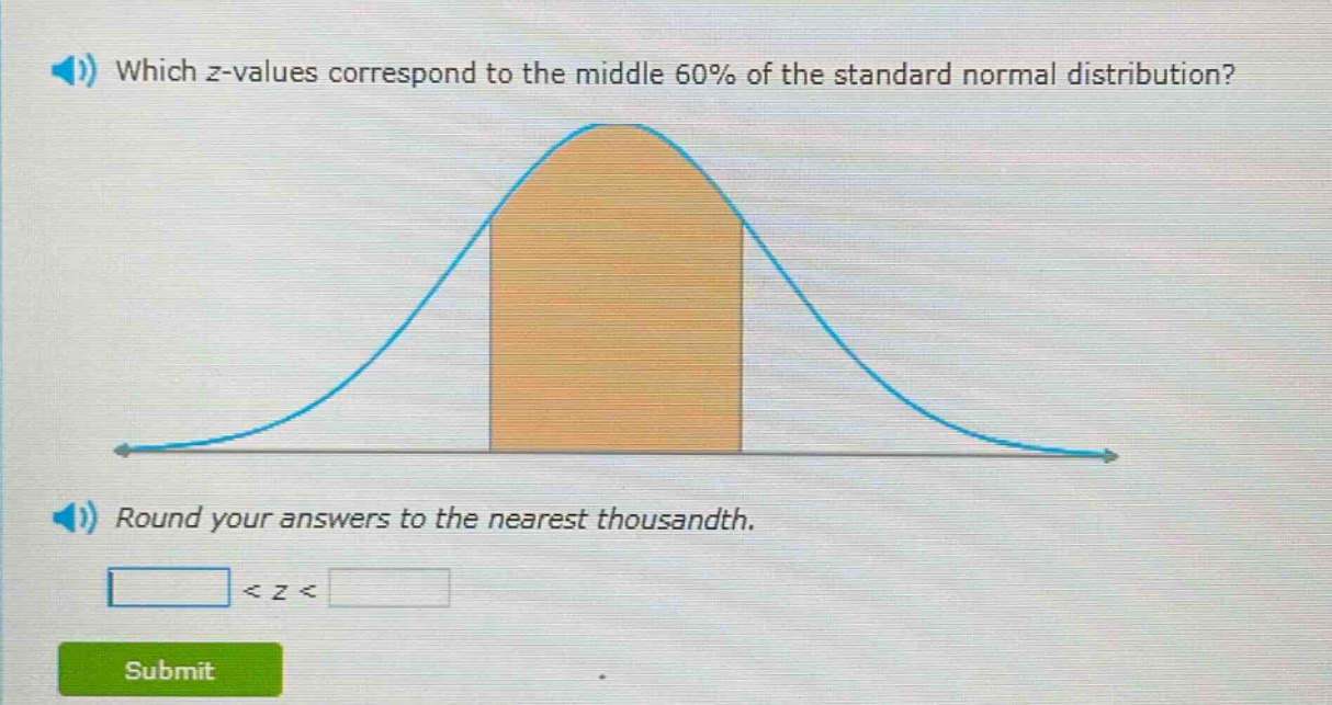 which z - values correspond to the middle 60% of the standard normal distribution? round your answers to the nearest thousandth. < z <