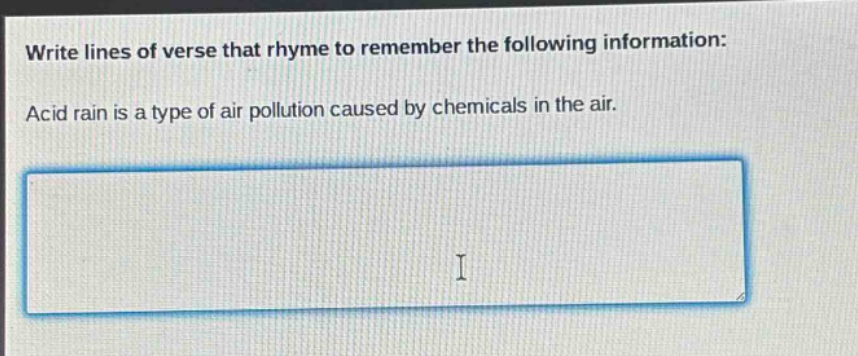 write lines of verse that rhyme to remember the following information: acid rain is a type of air pollution caused by chemicals in the air.