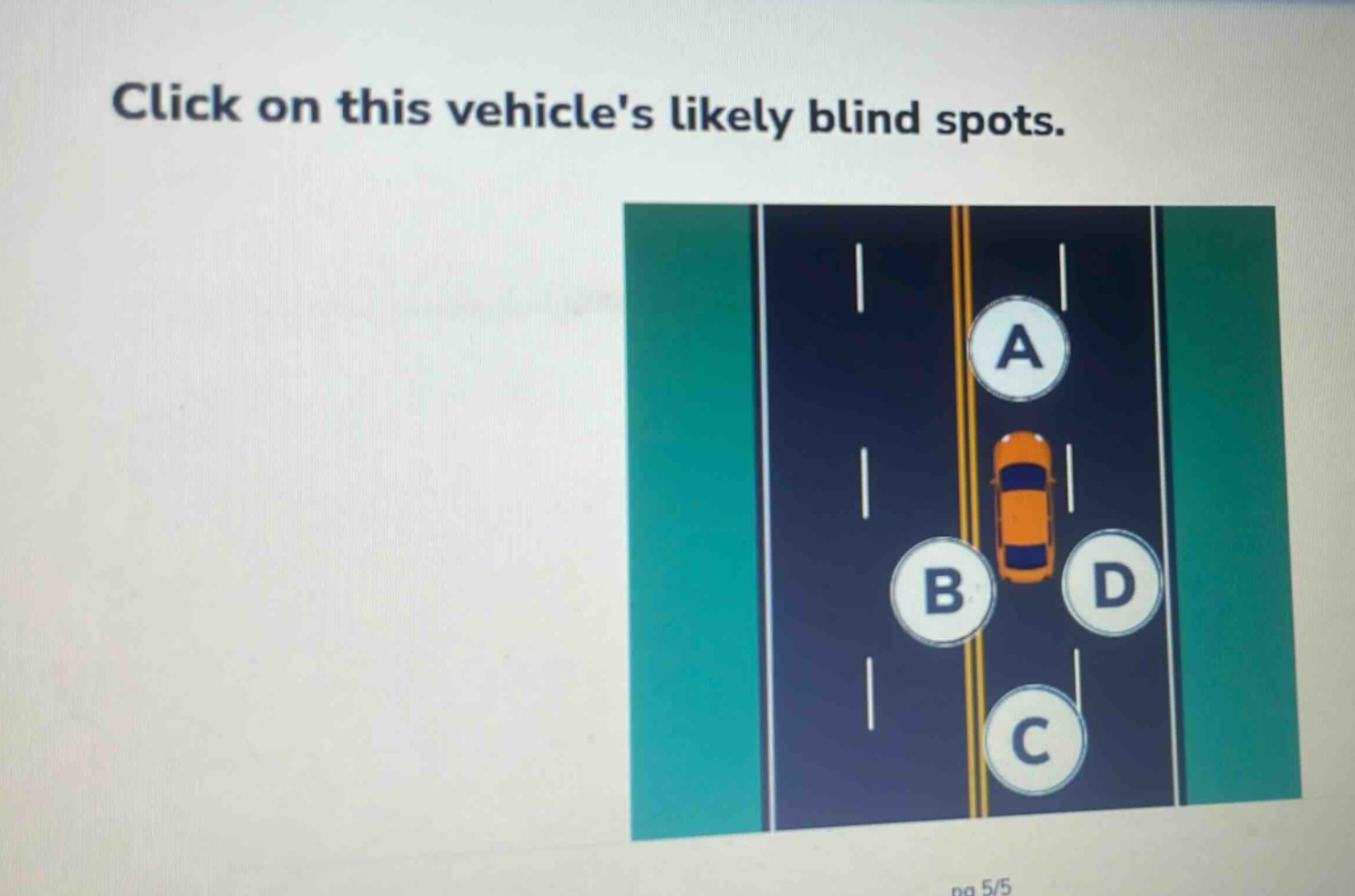 click on this vehicles likely blind spots.