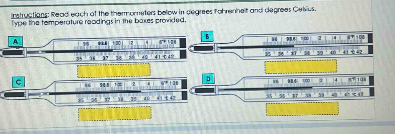 instructions: read each of the thermometers below in degrees fahrenheit and degrees celsius. type the temperature readings in the boxes provided.