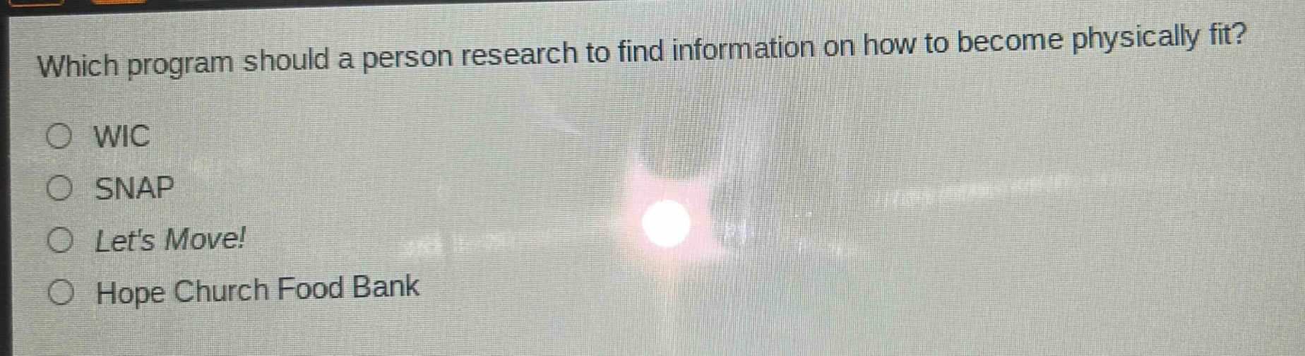which program should a person research to find information on how to become physically fit?\nwic\nsnap\nlets move!\nhope church food bank