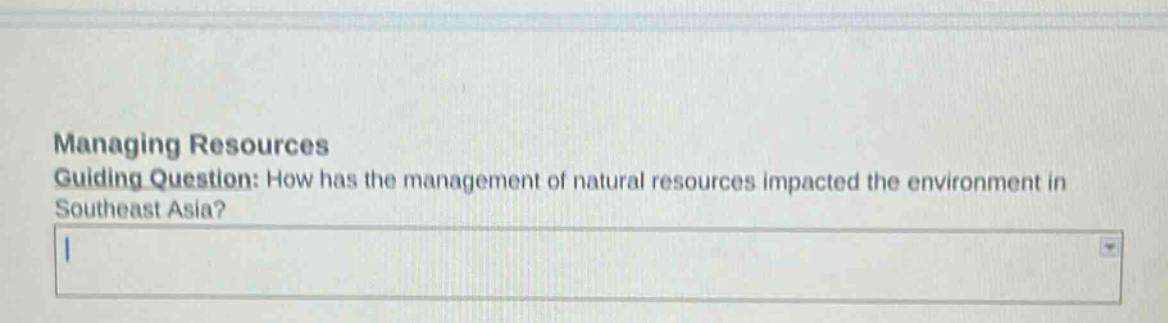 managing resources guiding question: how has the management of natural resources impacted the environment in southeast asia?
