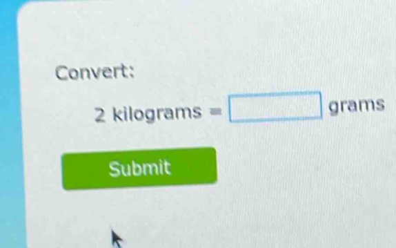 convert: 2 kilograms = grams