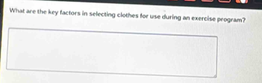what are the key factors in selecting clothes for use during an exercise program?