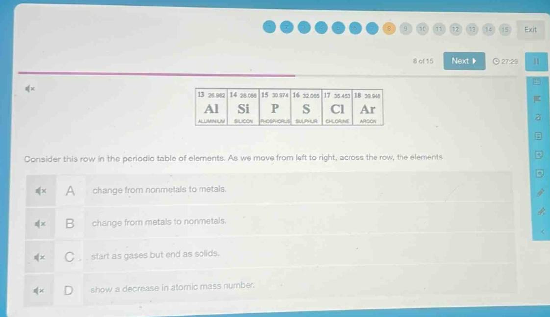 consider this row in the periodic table of elements. as we move from left to right, across the row, the elements a change from nonmetals to metals. b change from metals to nonmetals. c start as gases but end as solids. d show a decrease in atomic mass number.