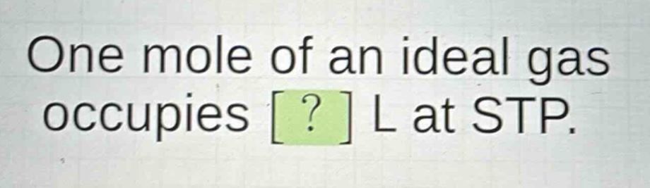 one mole of an ideal gas occupies ? l at stp.