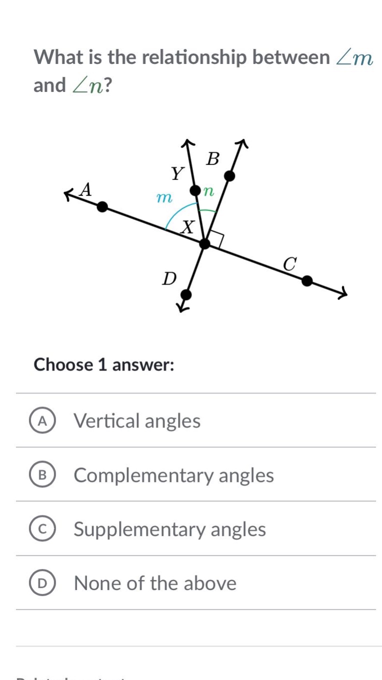what is the relationship between ∠m and ∠n?\nchoose 1 answer:\na vertical angles\nb complementary angles\nc supplementary angles\nd none of the above