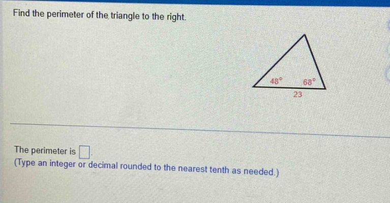 find the perimeter of the triangle to the right.\nthe perimeter is \n(type an integer or decimal rounded to the nearest tenth as needed.)