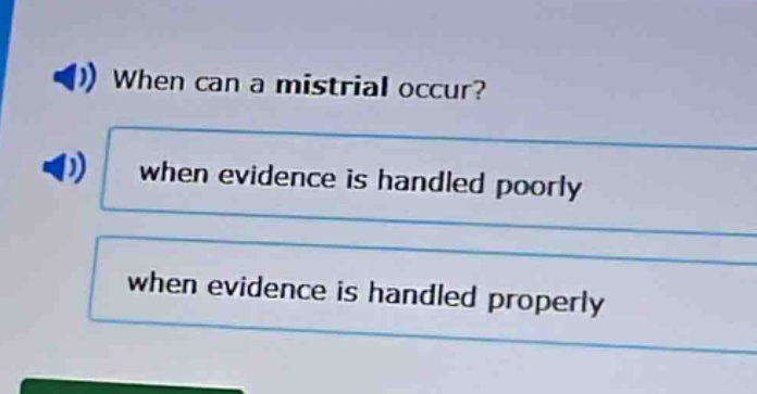 when can a mistrial occur?\nwhen evidence is handled poorly\nwhen evidence is handled properly