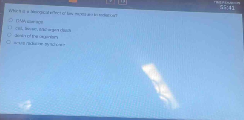 which is a biological effect of low exposure to radiation?\ndna damage\ncell, tissue, and organ death\ndeath of the organism\nacute radiation syndrome