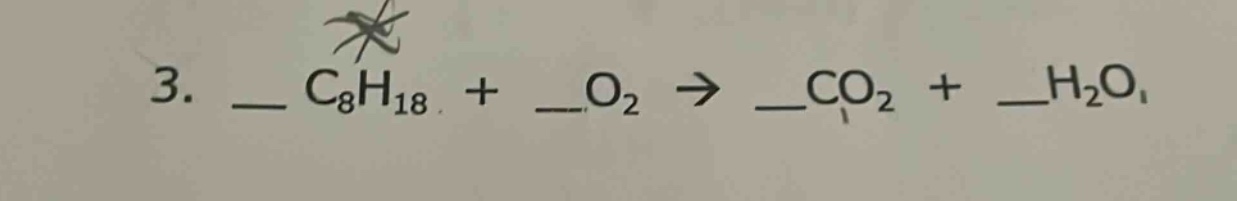 3. __ c₈h₁₈ + __o₂ → __co₂ + __h₂o