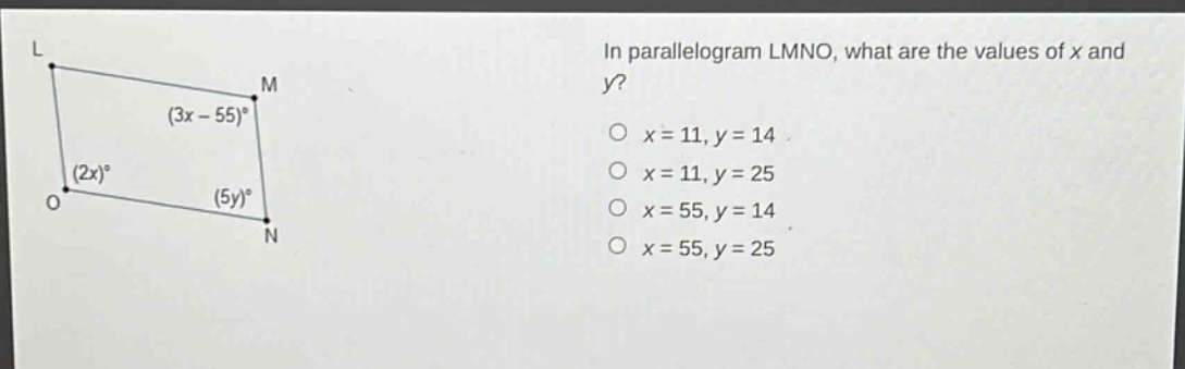 in parallelogram lmno, what are the values of x and y?\no x = 11, y = 14\no x = 11, y = 25\no x = 55, y = 14\no x = 55, y = 25