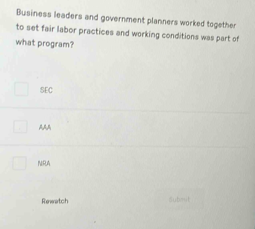 business leaders and government planners worked together to set fair labor practices and working conditions was part of what program?\nsec\naaa\nnra\nrewatch\nsubmit