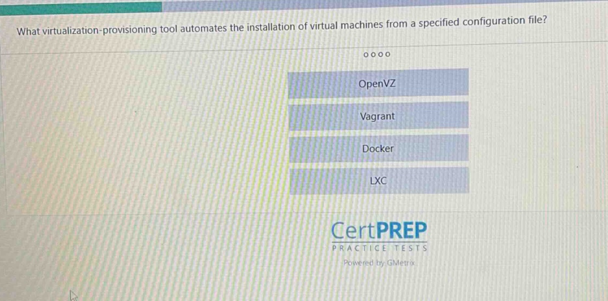 what virtualization - provisioning tool automates the installation of virtual machines from a specified configuration file?\nopenvz\nvagrant\ndocker\nlxc