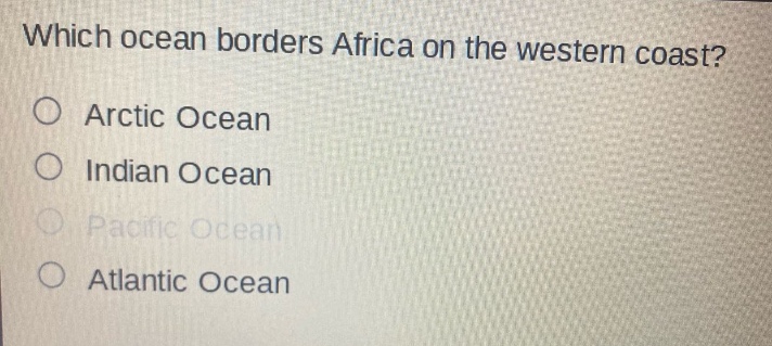 which ocean borders africa on the western coast?\n○ arctic ocean\n○ indian ocean\n○ pacific ocean\n○ atlantic ocean