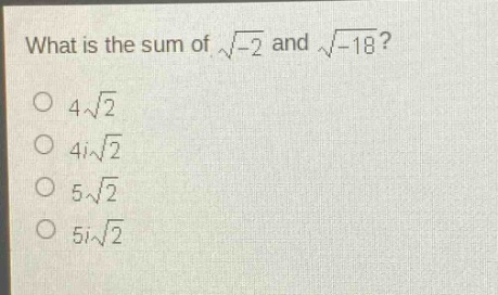 what is the sum of $sqrt{-2}$ and $sqrt{-18}$?\n$4sqrt{2}$\n$4isqrt{2}$\n$5sqrt{2}$\n$5isqrt{2}$