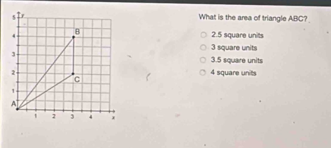 what is the area of triangle abc?\n2.5 square units\n3 square units\n3.5 square units\n4 square units