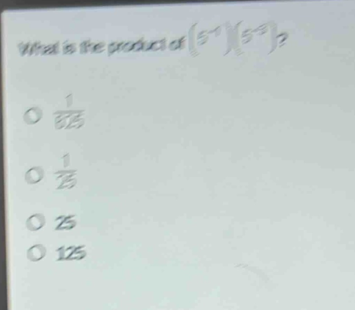 what is the product of $(5^{-1})(5^{-3})$?\n$\frac{1}{625}$\n$\frac{1}{25}$\n$25$\n$125$