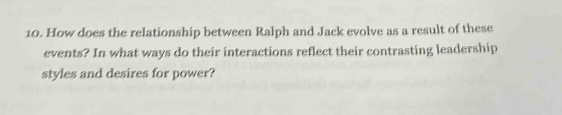 10. how does the relationship between ralph and jack evolve as a result of these events? in what ways do their interactions reflect their contrasting leadership styles and desires for power?