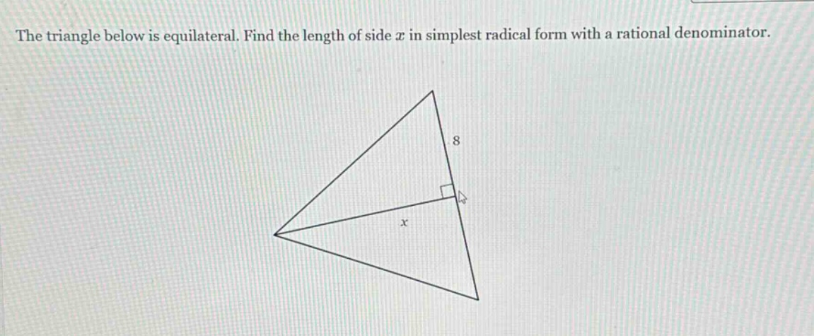 the triangle below is equilateral. find the length of side $x$ in simplest radical form with a rational denominator.