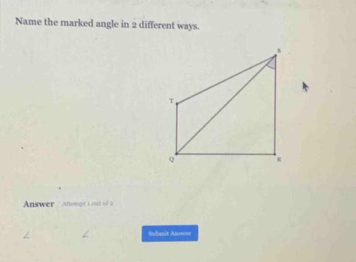 name the marked angle in 2 different ways.\nanswer attempt 1 out of 2\nsubmit answer