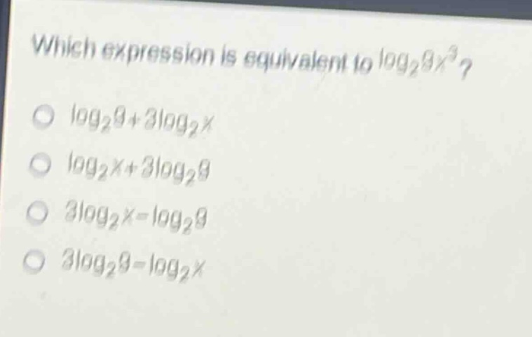 which expression is equivalent to $log_2{9x^3}$?\n$log_2{9}+3log_2{x}$\n$log_2{x}+3log_2{9}$\n$3log_2{x}-log_2{9}$\n$3log_2{9}-log_2{x}$