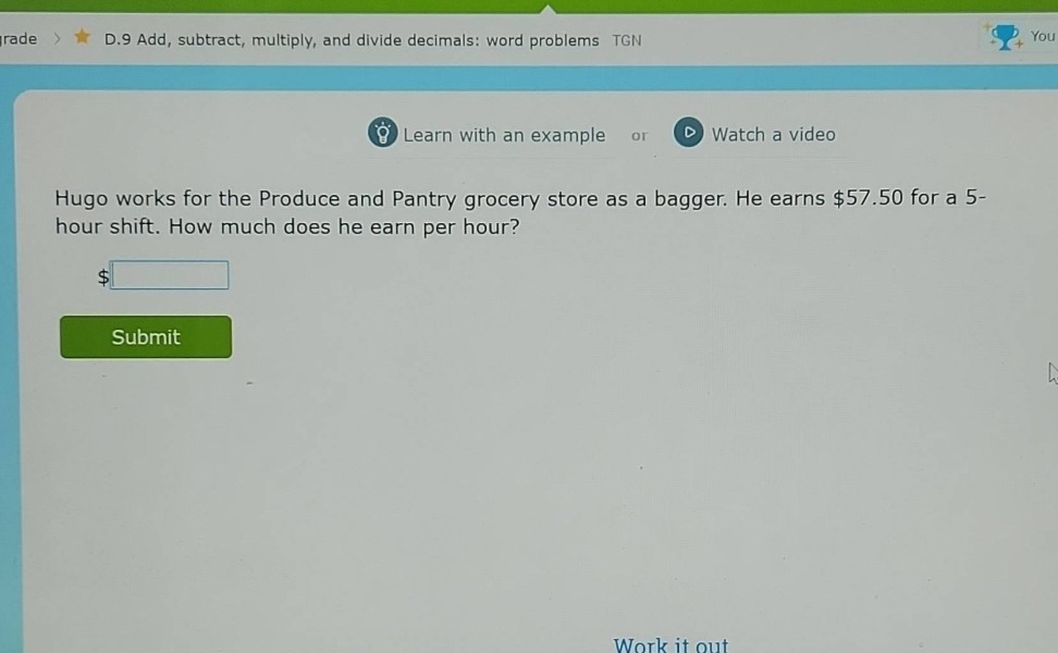 hugo works for the produce and pantry grocery store as a bagger. he earns $57.50 for a 5 - hour shift. how much does he earn per hour?