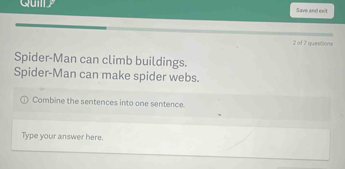 spider - man can climb buildings. spider - man can make spider webs. combine the sentences into one sentence. type your answer here.
