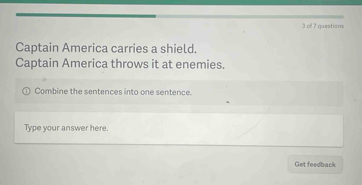 captain america carries a shield. captain america throws it at enemies. combine the sentences into one sentence. type your answer here.