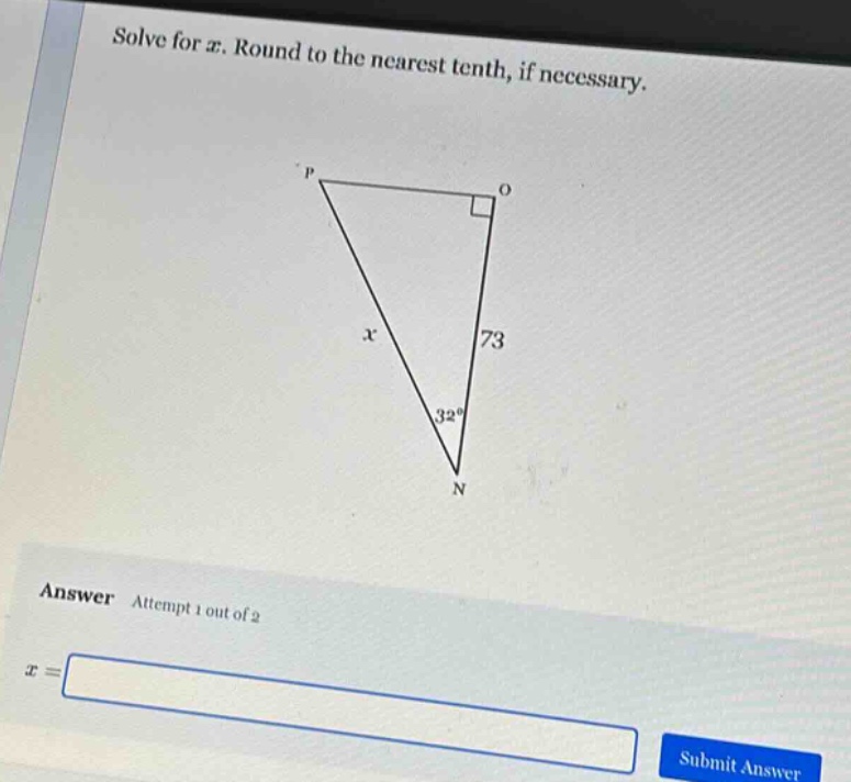 solve for (x). round to the nearest tenth, if necessary.\nanswer attempt 1 out of 2\n(x =)