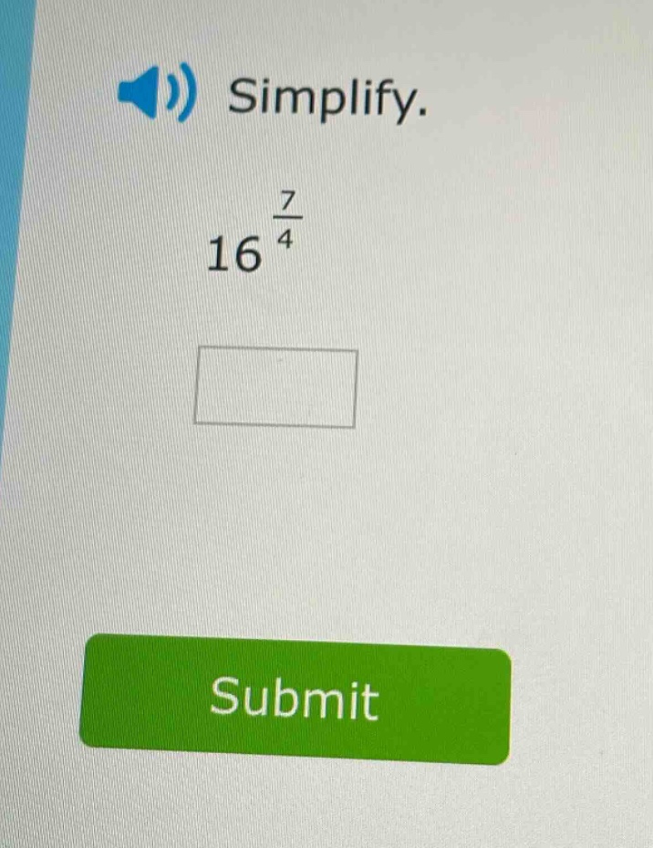 simplify.\n16^{\frac{7}{4}}