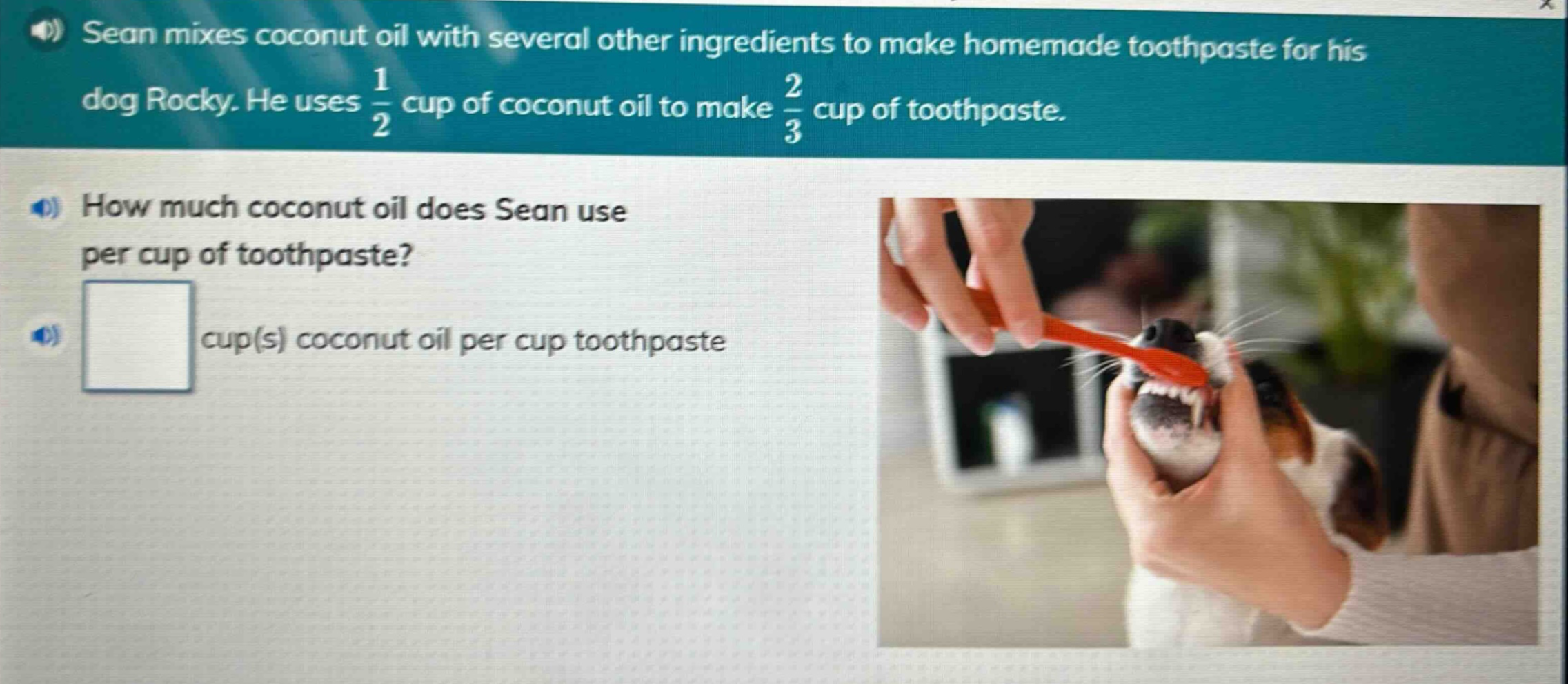 sean mixes coconut oil with several other ingredients to make homemade toothpaste for his dog rocky. he uses $\frac{1}{2}$ cup of coconut oil to make $\frac{2}{3}$ cup of toothpaste. how much coconut oil does sean use per cup of toothpaste? cup(s) coconut oil per cup toothpaste