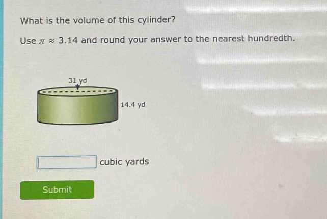 what is the volume of this cylinder? use $piapprox3.14$ and round your answer to the nearest hundredth. cubic yards