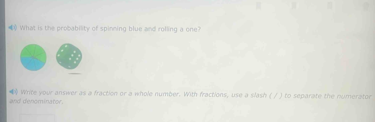 what is the probability of spinning blue and rolling a one? write your answer as a fraction or a whole number. with fractions, use a slash ( / ) to separate the numerator and denominator.