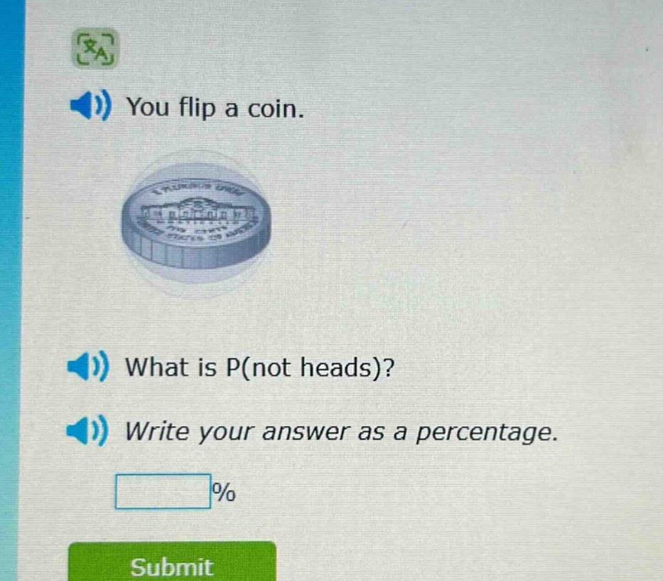 you flip a coin. what is p(not heads)? write your answer as a percentage.