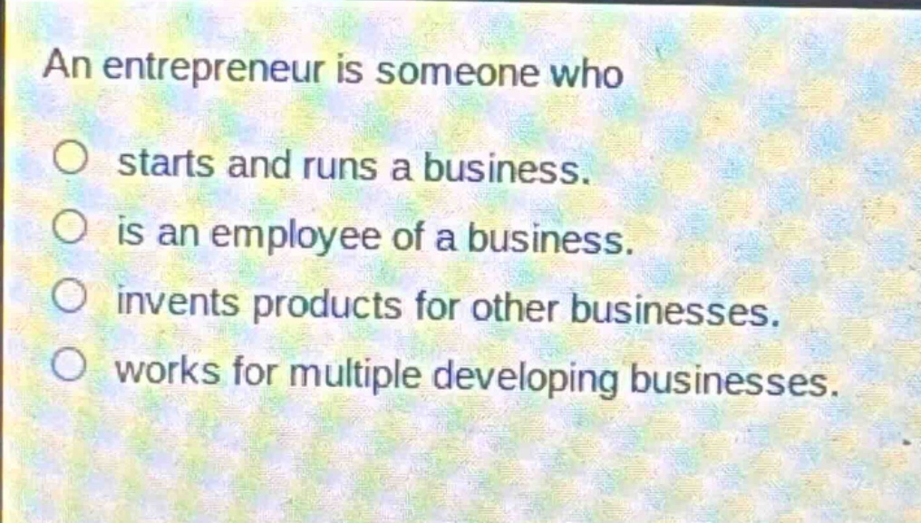 an entrepreneur is someone who\nstarts and runs a business.\nis an employee of a business.\ninvents products for other businesses.\nworks for multiple developing businesses.