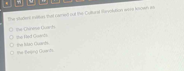 the student militias that carried out the cultural revolution were known as\nthe chinese guards.\nthe red guards.\nthe mao guards.\nthe beijing guards.