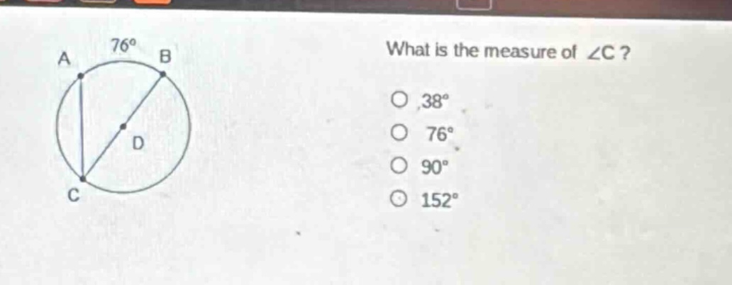 what is the measure of ∠c?\n38°\n76°\n90°\n152°
